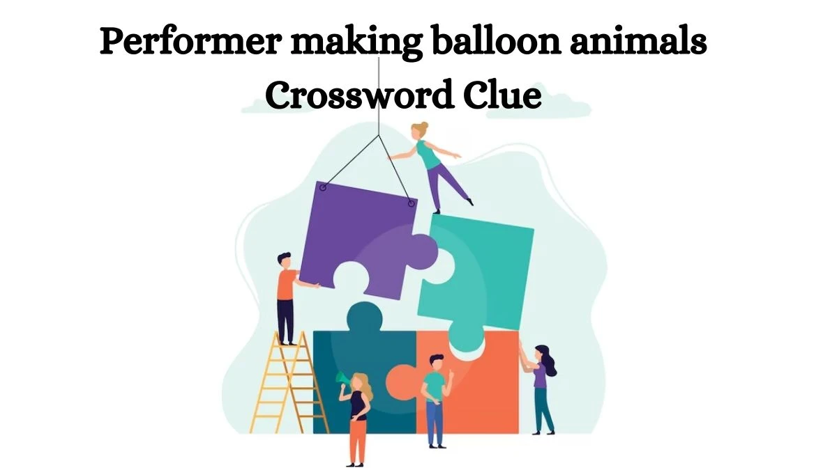 USA Today Performer making balloon animals Crossword Clue Puzzle Answer from August 08, 2024