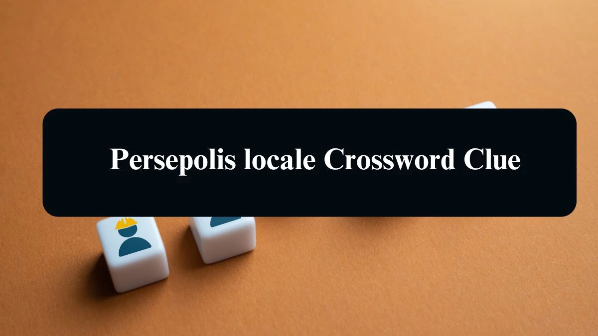 LA Times Persepolis locale Crossword Puzzle Answer from August 14, 2024