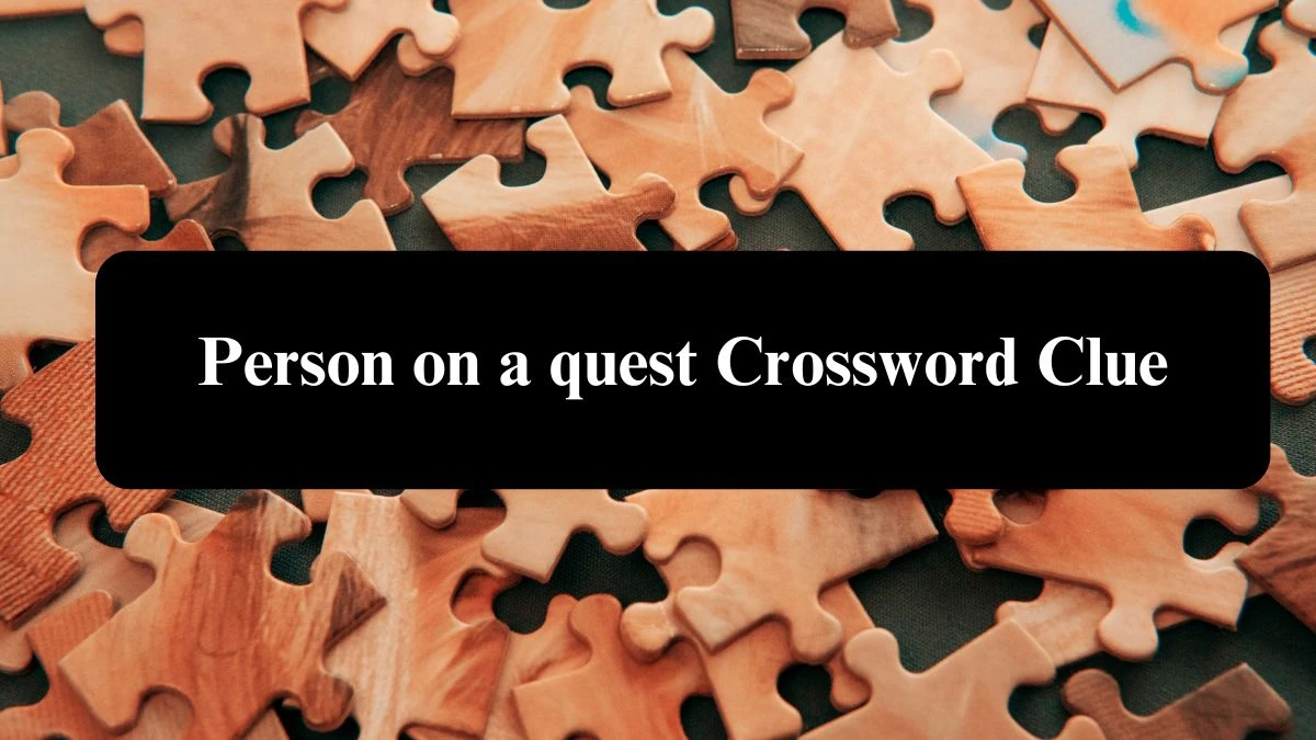 Universal Person on a quest Crossword Clue Puzzle Answer from August 01, 2024