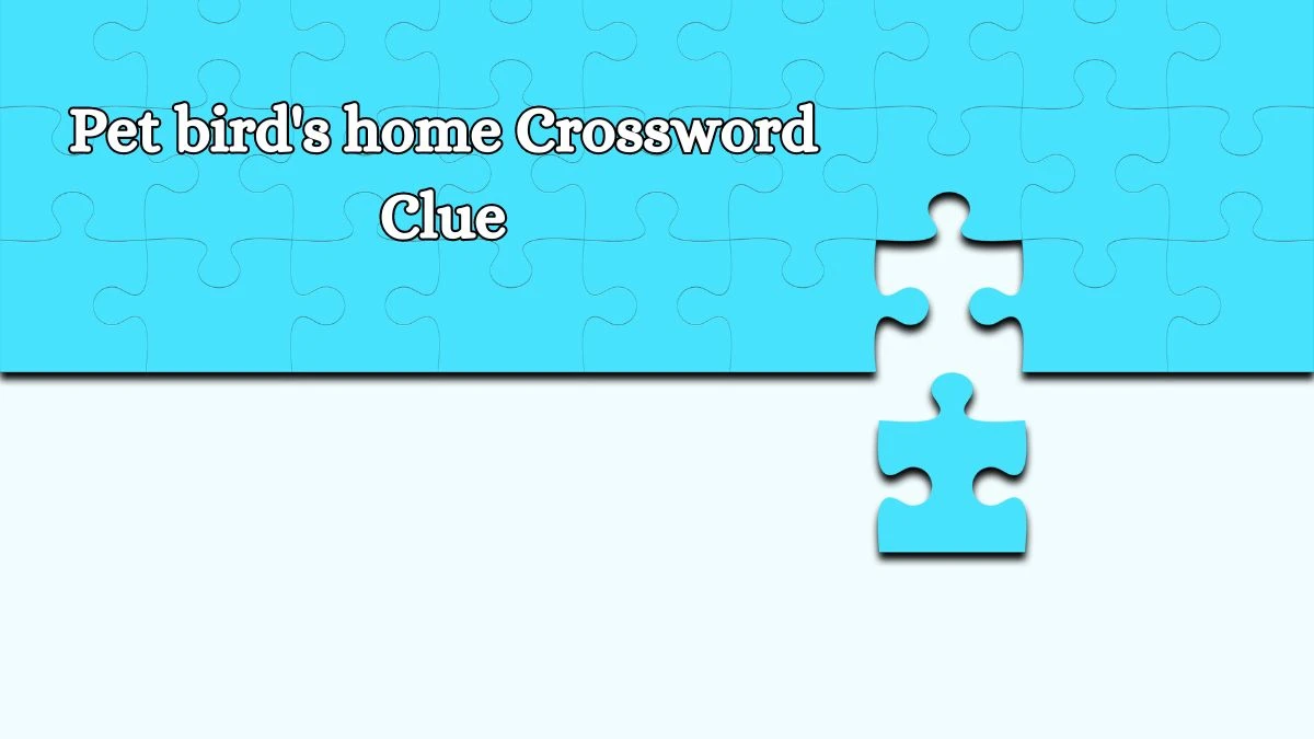 Pet bird's home Daily Commuter Crossword Clue Puzzle Answer from August 16, 2024