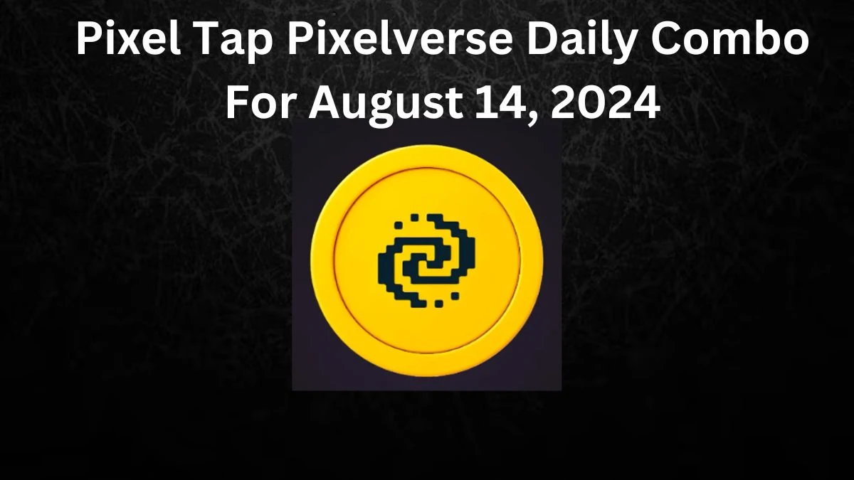 Pixel Tap Pixelverse Daily Combo For August 14, 2024