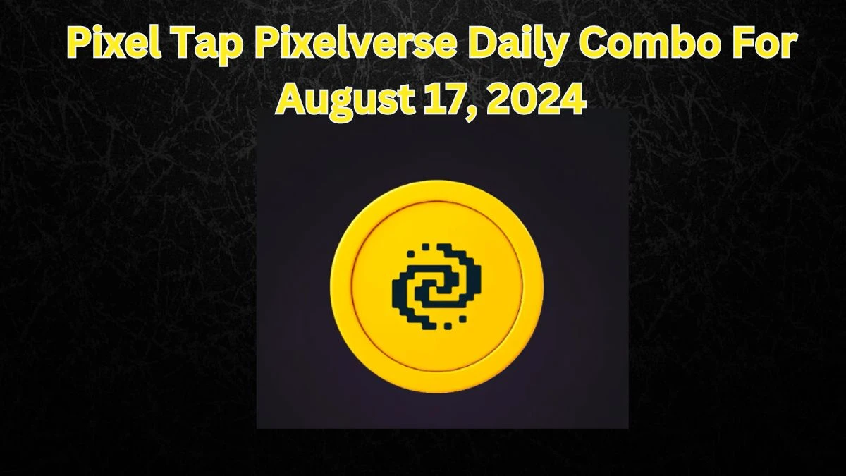 Pixel Tap Pixelverse Daily Combo For August 17, 2024