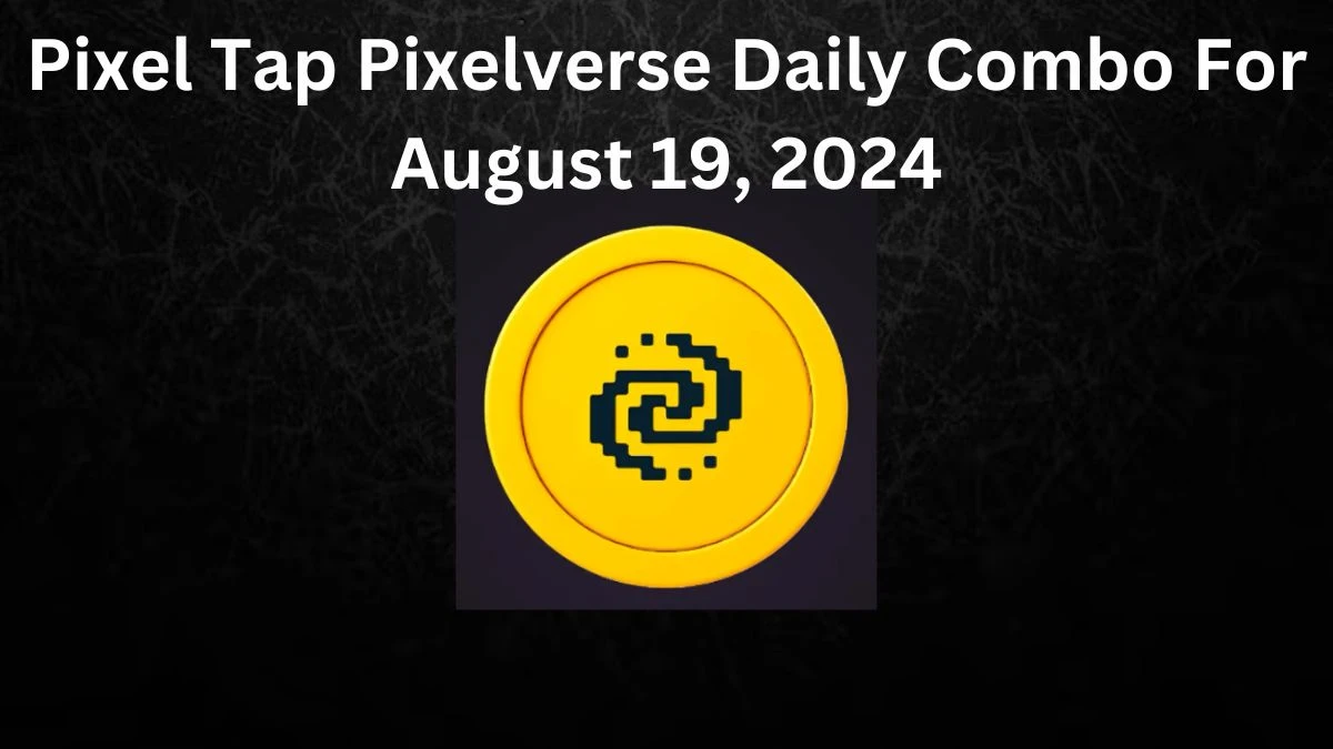 Pixel Tap Pixelverse Daily Combo for August 19, 2024