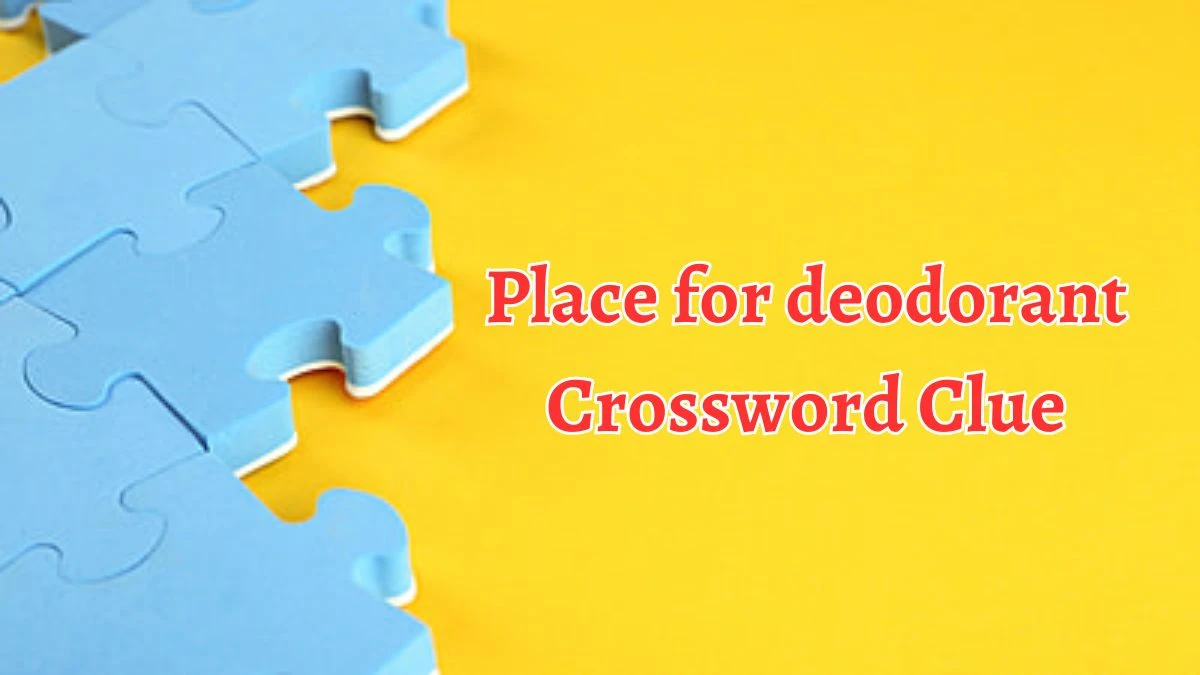 USA Today Place for deodorant Crossword Clue Puzzle Answer from August 09, 2024