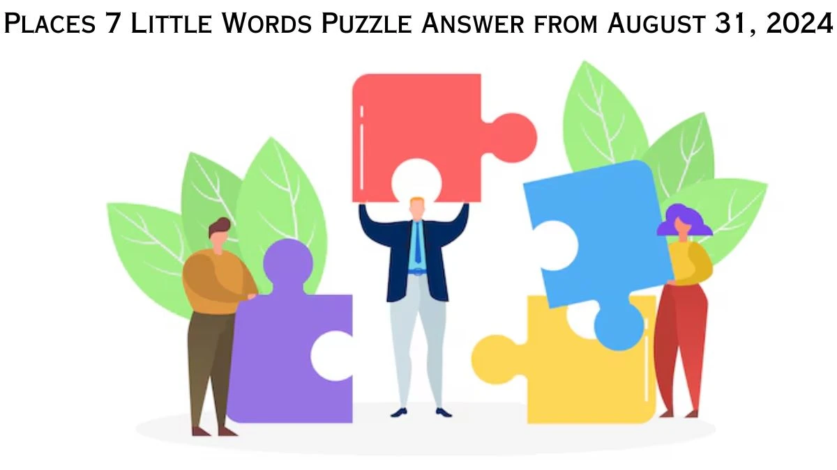 Places 7 Little Words Puzzle Answer from August 31, 2024