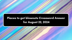 USA Today Places to get blowouts Crossword Clue Puzzle Answer from August 22, 2024