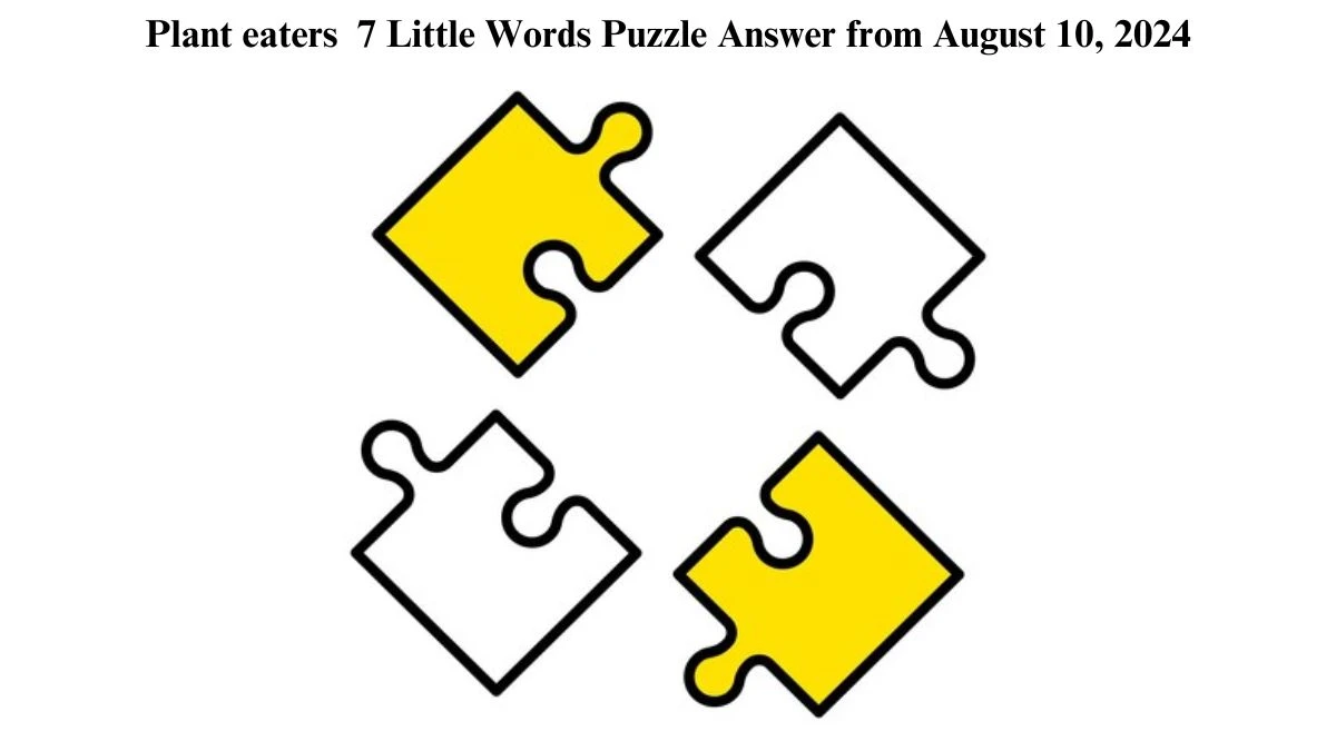 Plant eaters 7 Little Words Puzzle Answer from August 10, 2024