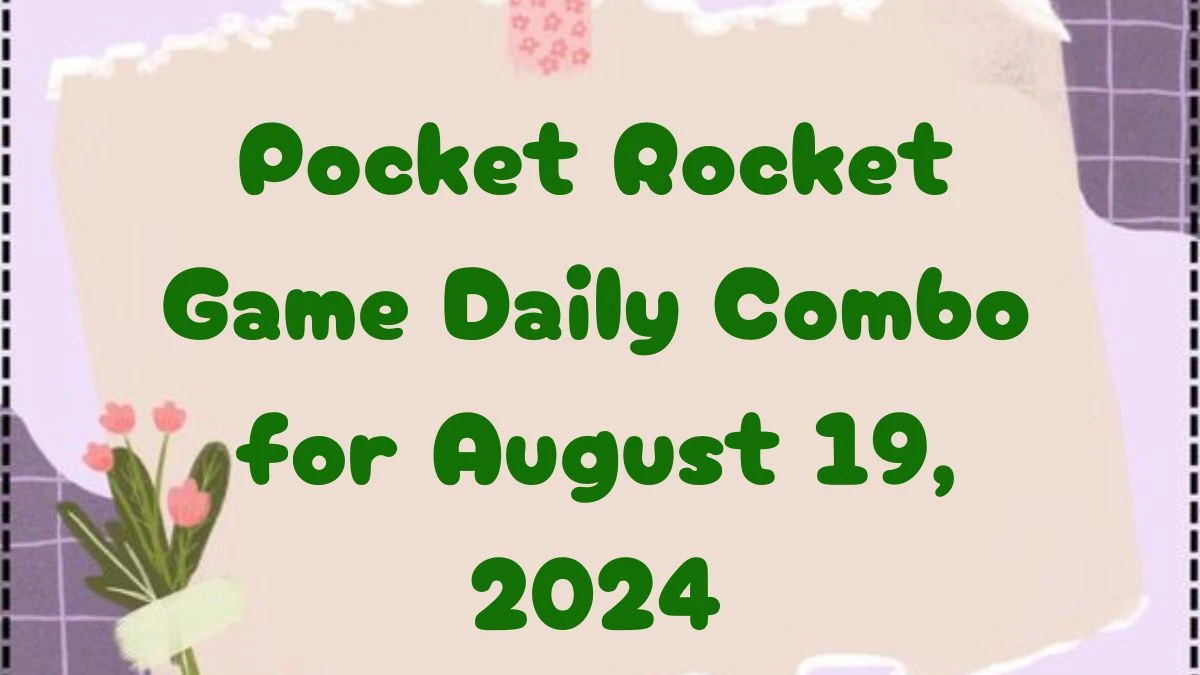 Pocket Rocket Game Daily Combo August 19, 2024