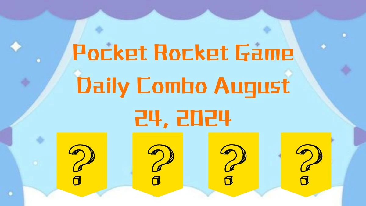 Pocket Rocket Game Daily Combo August 24, 2024