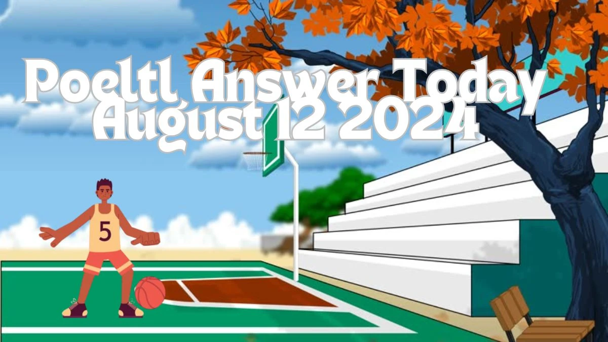 Poeltl Answer Today August 12 2024 - Hints to Guess!