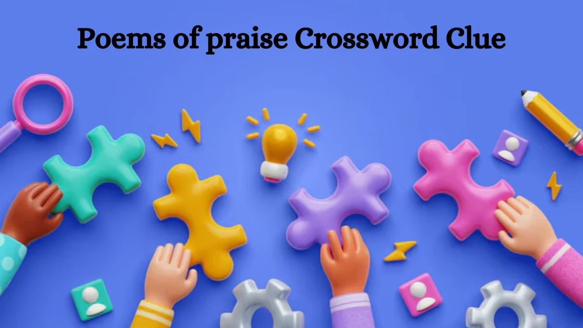 Poems of praise Daily Commuter Crossword Clue Puzzle Answer from August 02, 2024