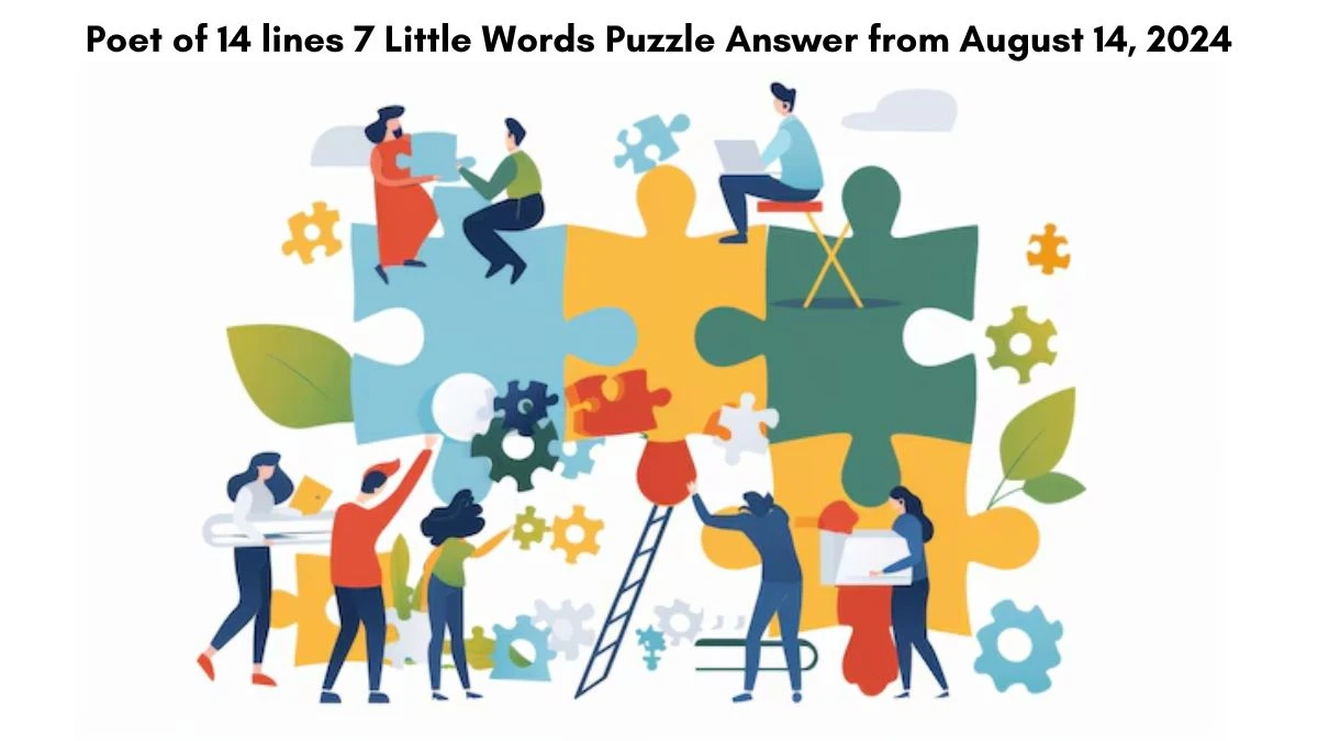 Poet of 14 lines 7 Little Words Puzzle Answer from August 14, 2024