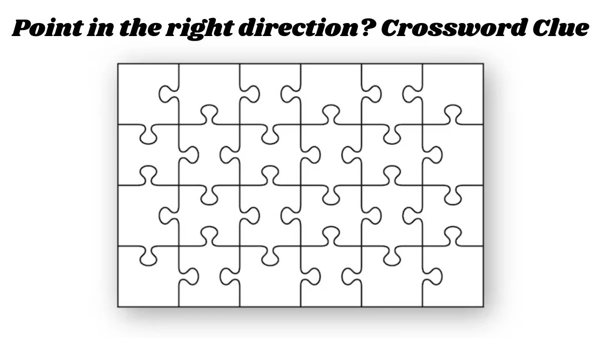 Point in the right direction? Crossword Clue Puzzle Answer from August 01, 2024