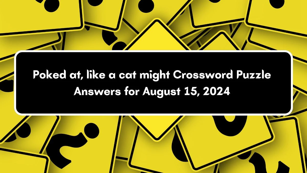 USA Today Poked at, like a cat might Crossword Clue Puzzle Answer from August 15, 2024