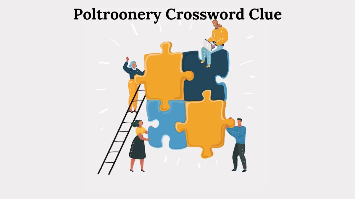 Poltroonery 7 Little Words Puzzle Answer from August 02, 2024