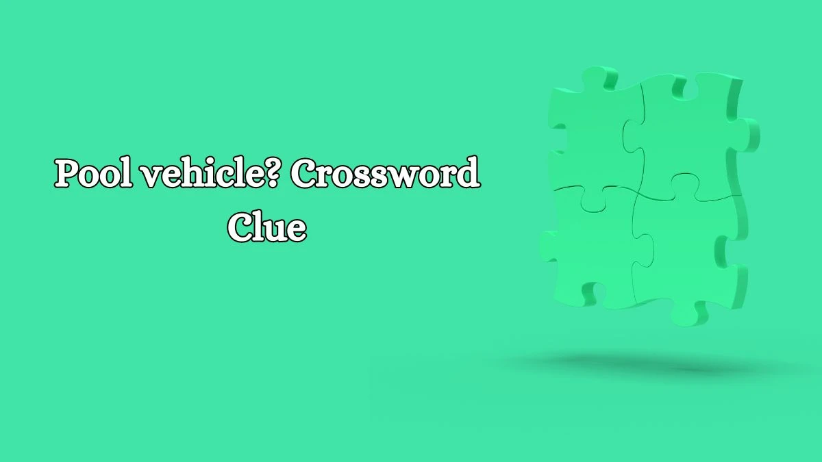 Pool vehicle? Daily Themed Crossword Clue Puzzle Answer from August 16, 2024