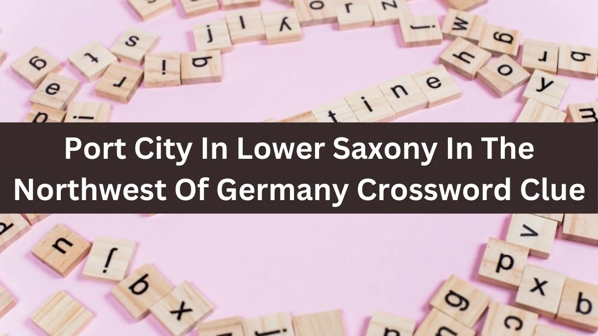 Port City In Lower Saxony In The Northwest Of Germany Crossword Clue Puzzle Answer from August 15, 2024