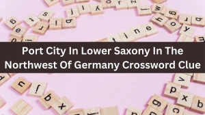 Port City In Lower Saxony In The Northwest Of Germany Crossword Clue Puzzle Answer from August 15, 2024