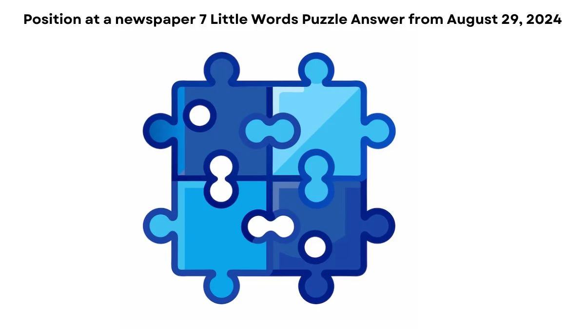 Position at a newspaper 7 Little Words Puzzle Answer from August 29, 2024