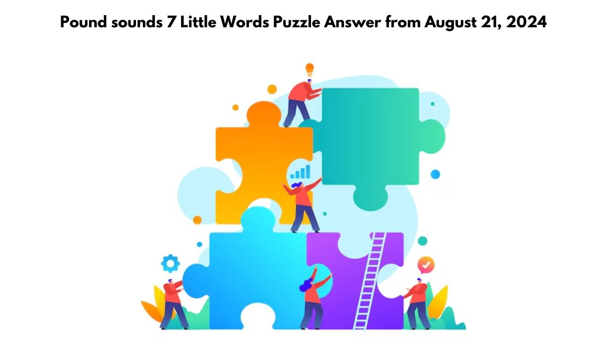 Pound sounds 7 Little Words Puzzle Answer from August 21, 2024