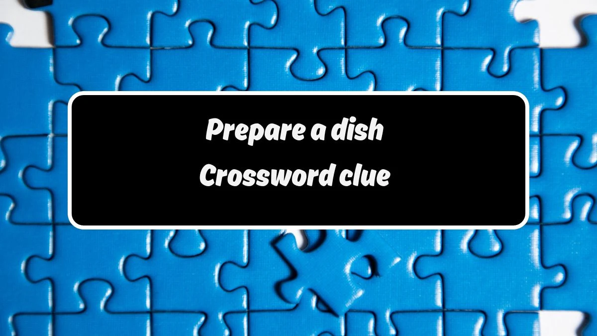 Prepare a dish Daily Themed Crossword Clue Puzzle Answer from August 19, 2024