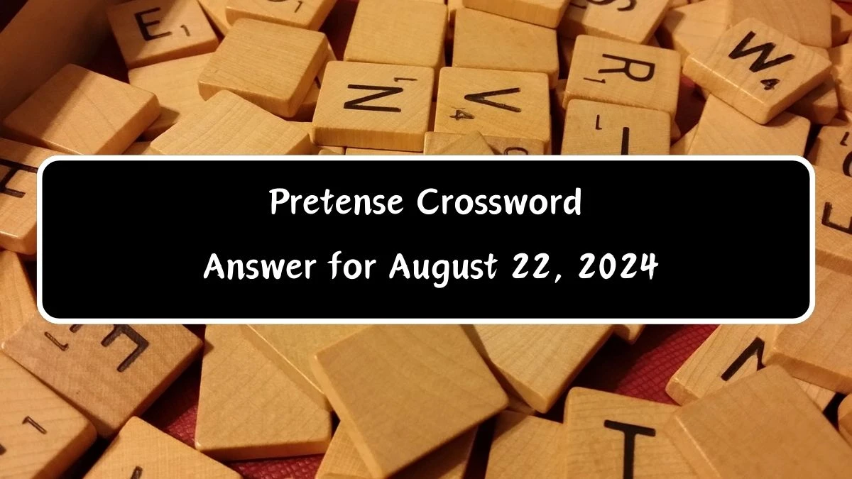 LA Times Pretense Crossword Clue Puzzle Answer from August 22, 2024