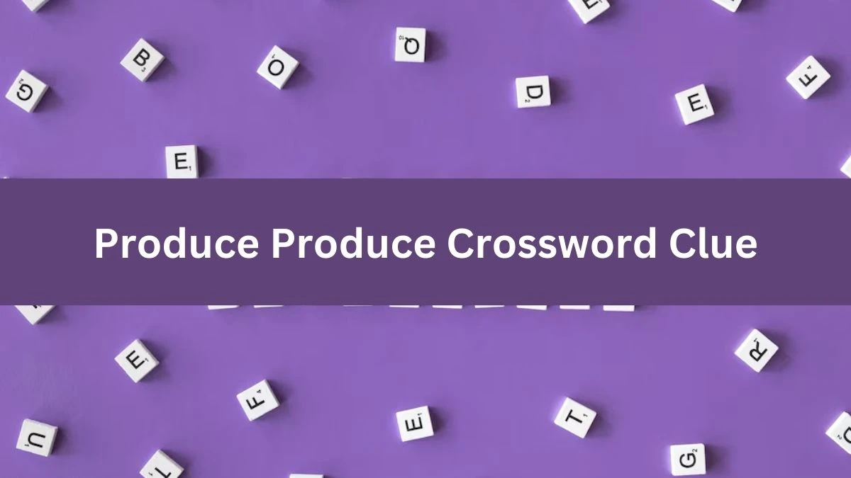 LA Times Produce Produce Crossword Clue Puzzle Answer from August 18, 2024