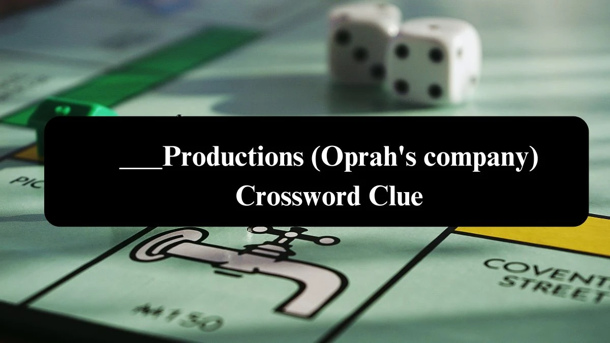 USA Today ___Productions (Oprah's company) Crossword Clue Puzzle Answer from August 07, 2024