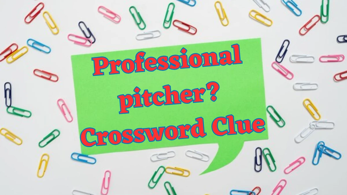 NYT Professional pitcher? (10) Crossword Clue Puzzle Answer from August 03, 2024