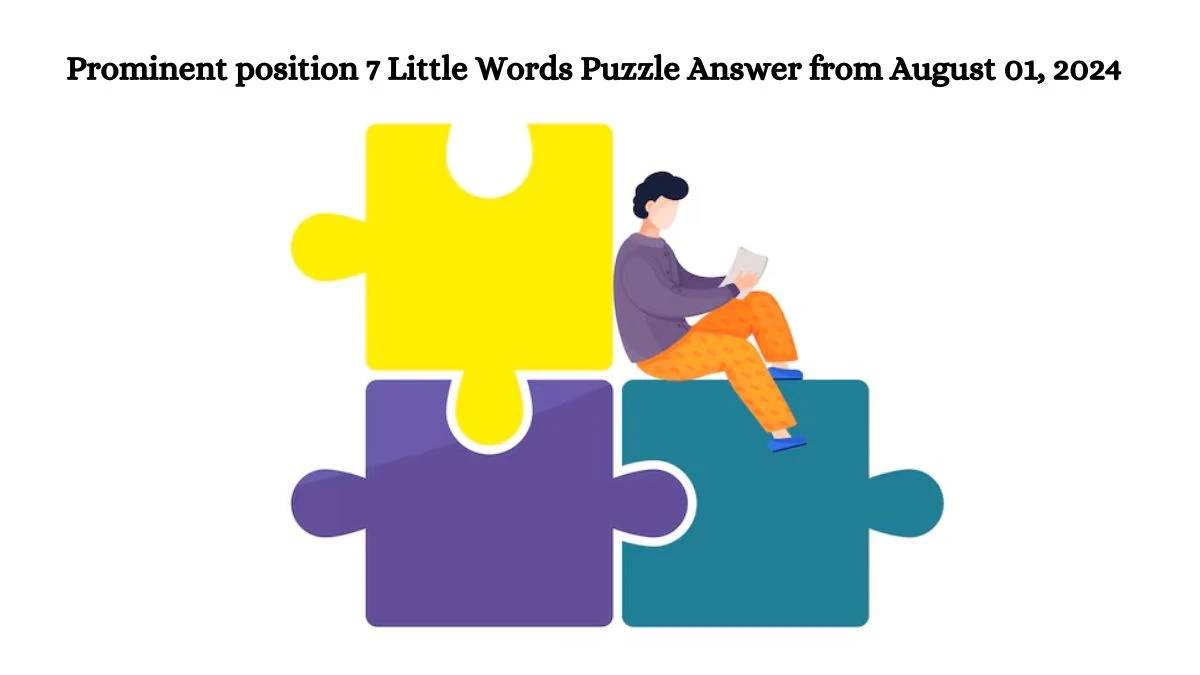 Prominent position 7 Little Words Puzzle Answer from August 01, 2024