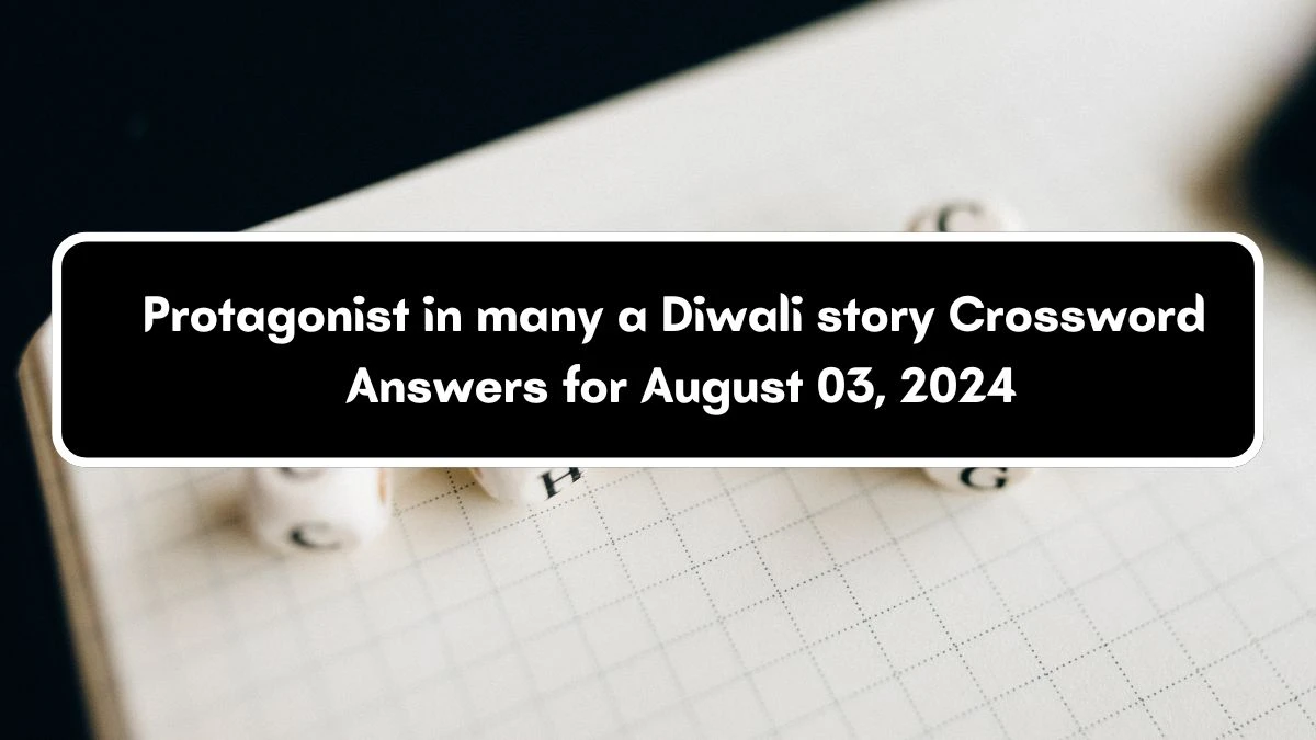 LA Times Protagonist in many a Diwali story Crossword Puzzle Answer from August 03, 2024