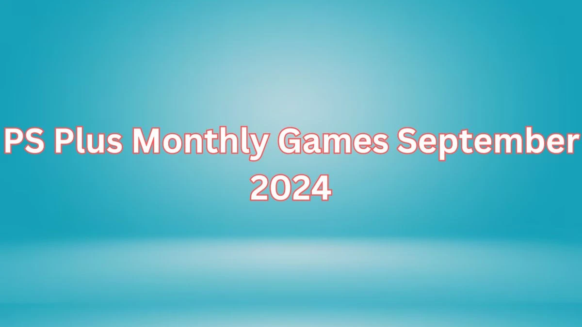 PS Plus Monthly Games September 2024