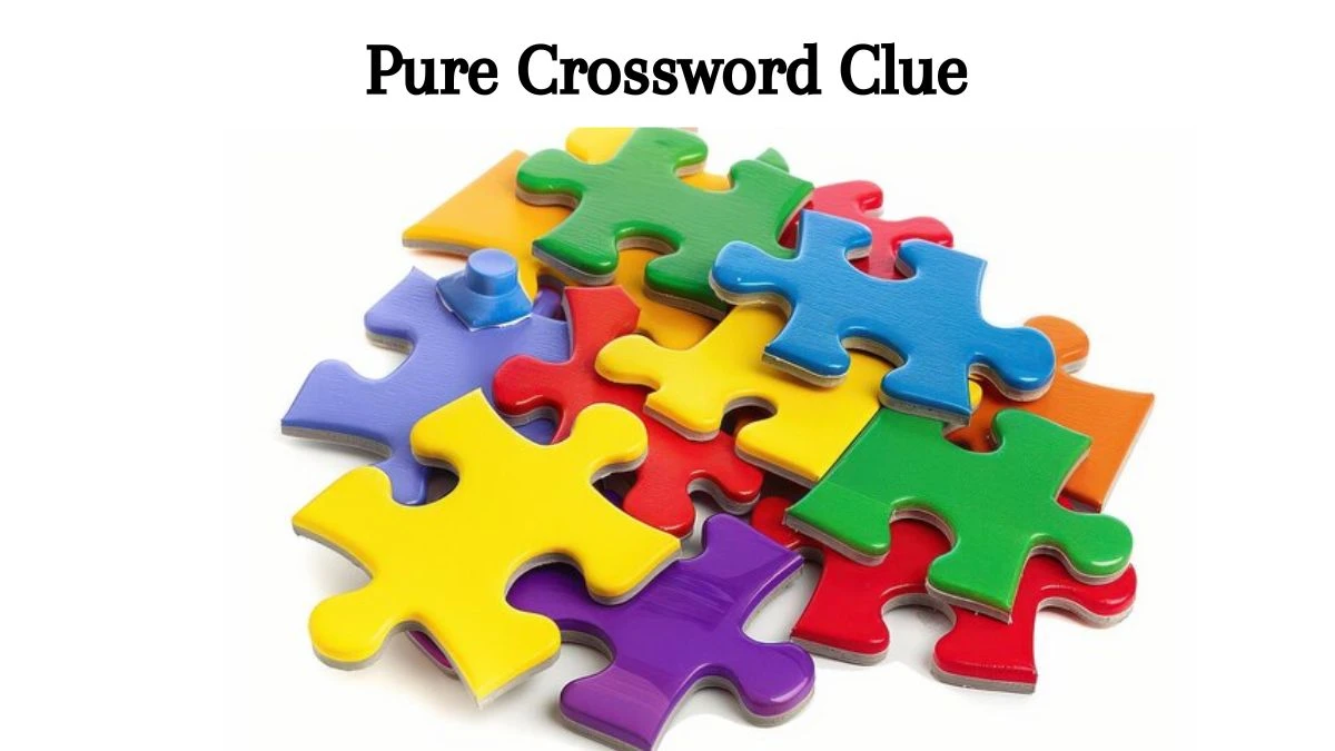 Pure 7 Little Words Puzzle Answer from August 09, 2024