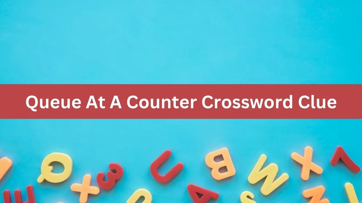 Queue At A Counter Daily Commuter Crossword Clue Puzzle Answer from August 19, 2024