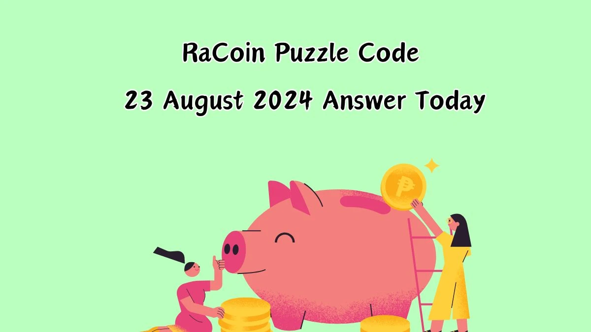 RaCoin Puzzle Code 23 August 2024 Answer Today