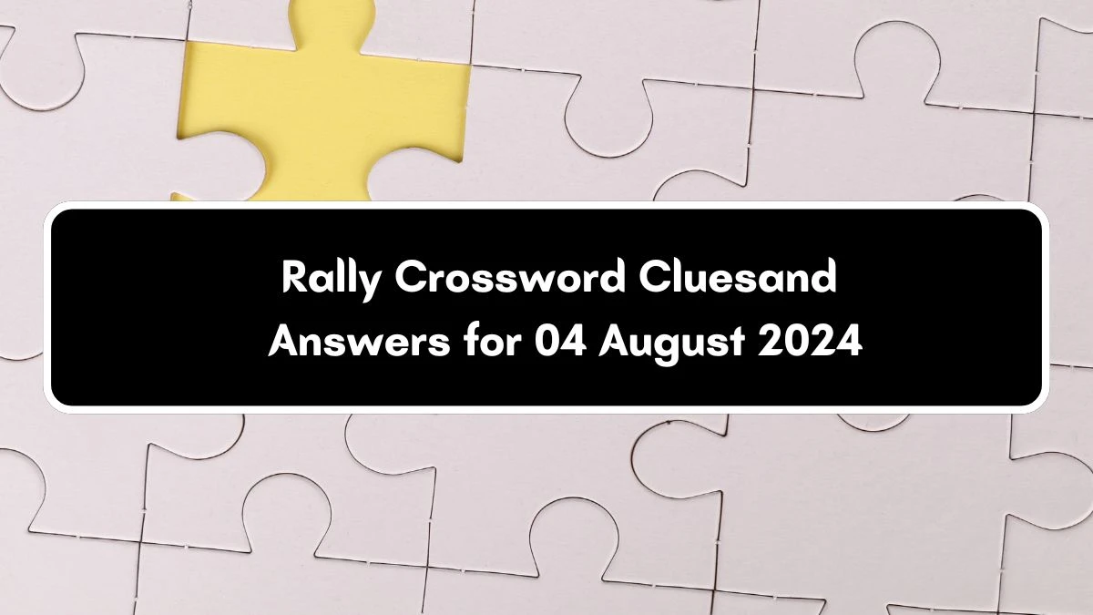 LA Times Rally Crossword Clue Puzzle Answer from August 04, 2024