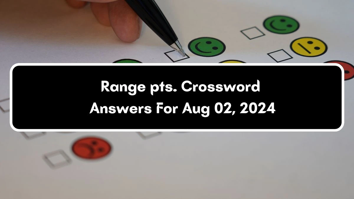 LA Times Range pts. Crossword Clue Puzzle Answer from August 02, 2024