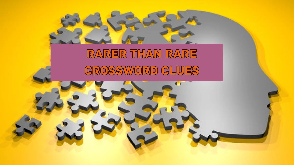 Rarer than rare Universal Crossword Clue Puzzle Answer from August 05, 2024