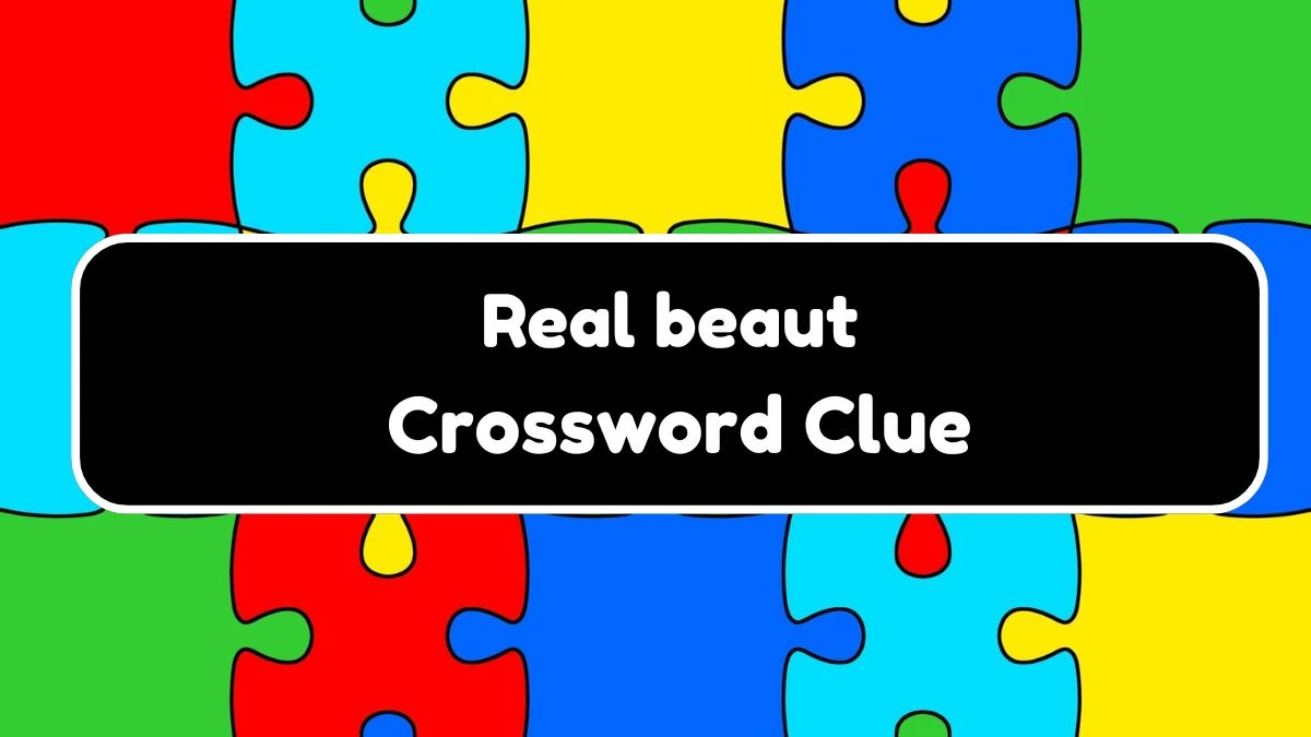 LA Times Real beaut Crossword Clue Answers with 3 Letters from August 18, 2024