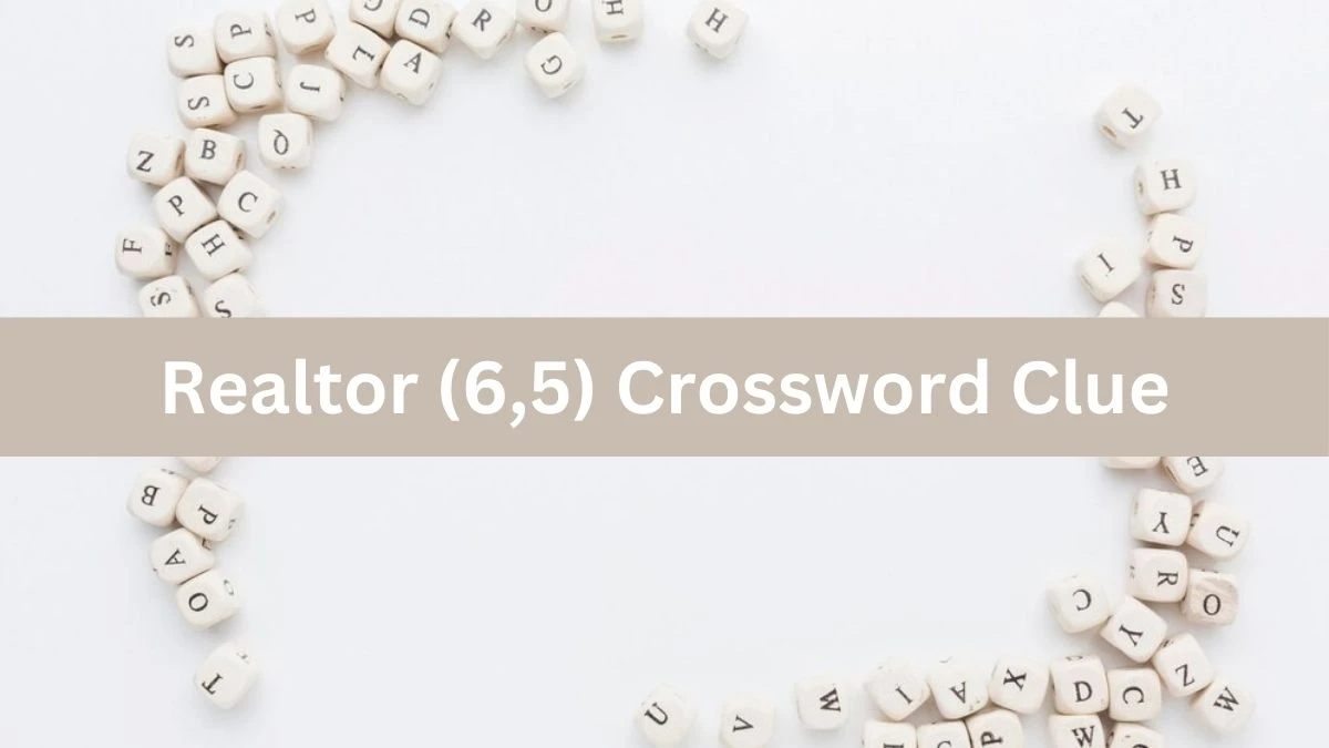 Realtor (6,5) Crossword Clue Puzzle Answer from August 08, 2024