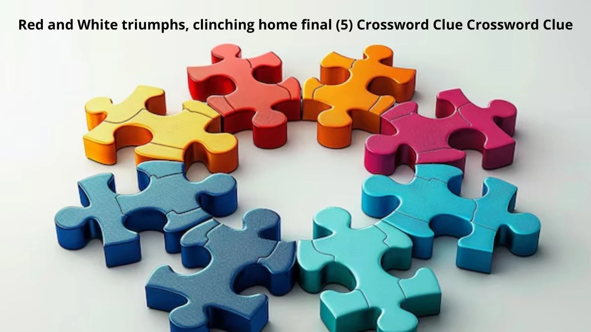 Red and White triumphs, clinching home final (5) Crossword Clue Puzzle Answer from August 23, 2024