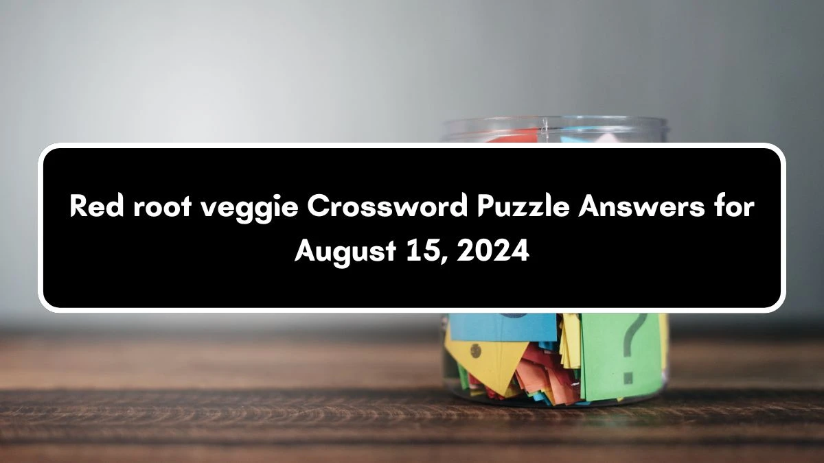 Red root veggie Crossword Clue Daily Themed 4 Letters Puzzle Answer from August 15, 2024