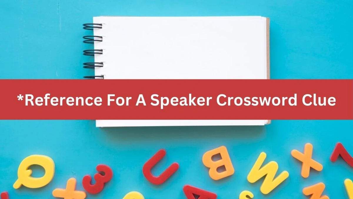 *Reference For A Speaker Universal Crossword Clue Puzzle Answer from August 12, 2024