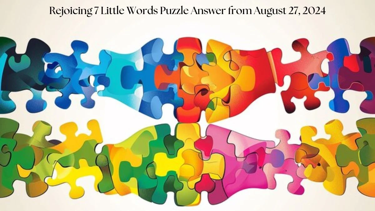 Rejoicing 7 Little Words Puzzle Answer from August 27, 2024