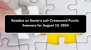 Residue on Santa’s suit Universal Crossword Clue Puzzle Answer from August 15, 2024