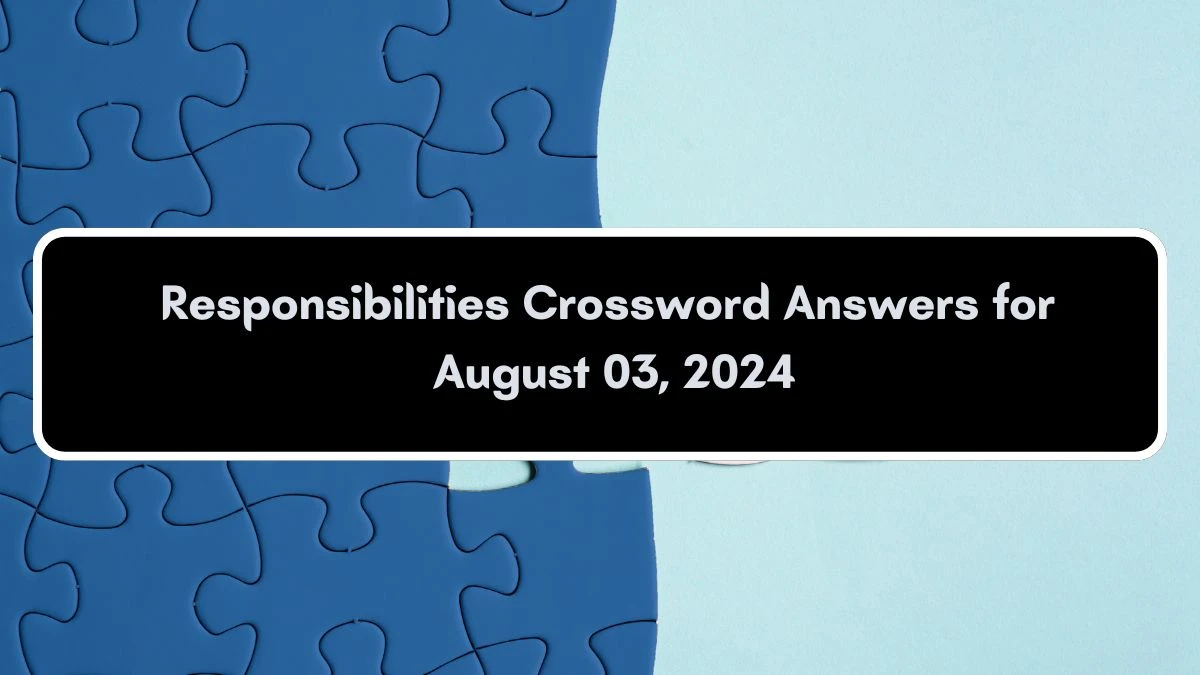 Irish Daily Mail Quick Responsibilities Crossword Clue Puzzle Answers from August 03, 2024