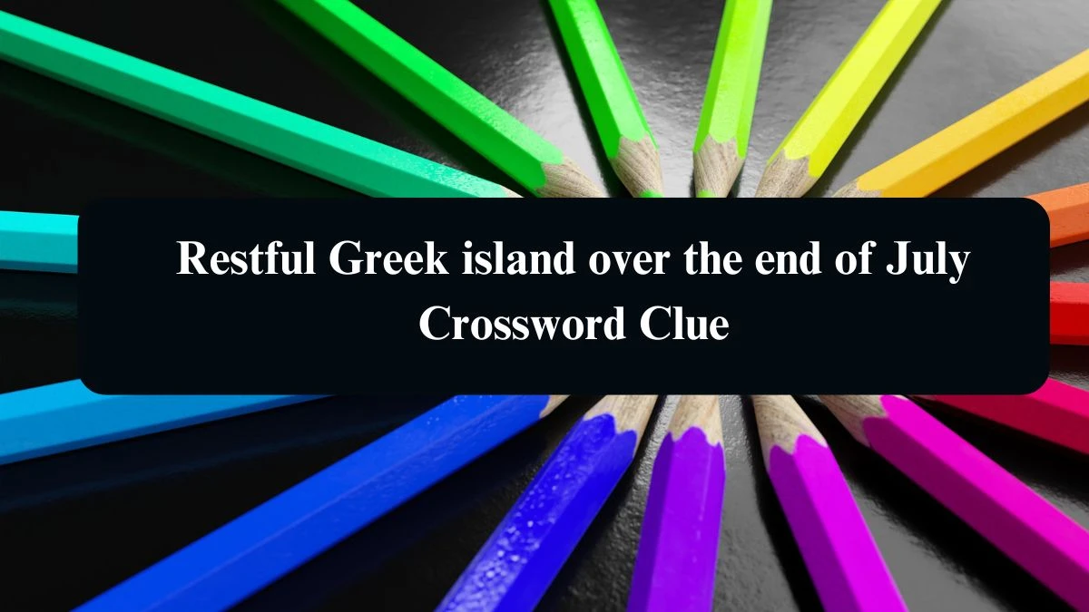 Restful Greek island over the end of July Crossword Clue Puzzle Answer from August 13, 2024