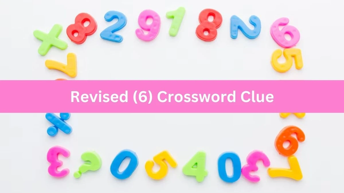 Revised (6) 6 Letters Crossword Clue Puzzle Answer from August 09, 2024