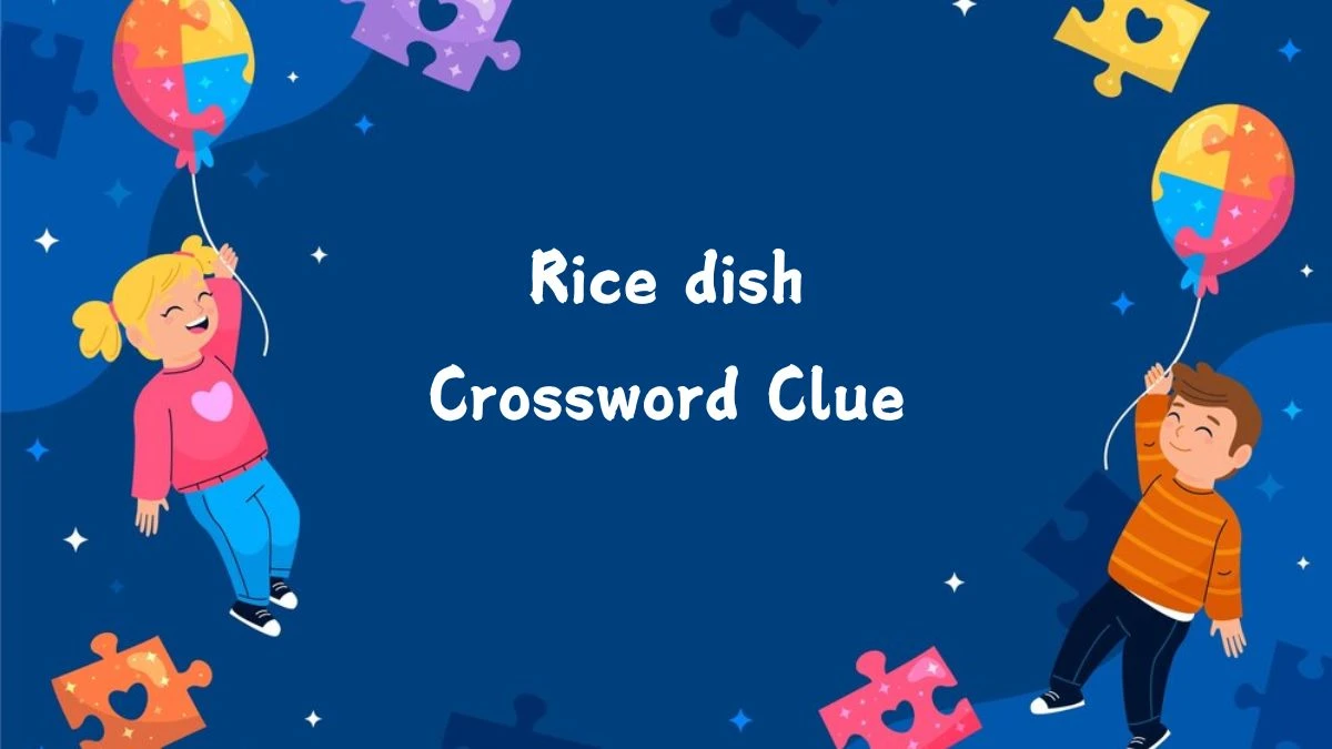 Irish Daily Mail Quick Rice dish Crossword Clue Puzzle Answer from August 25, 2024