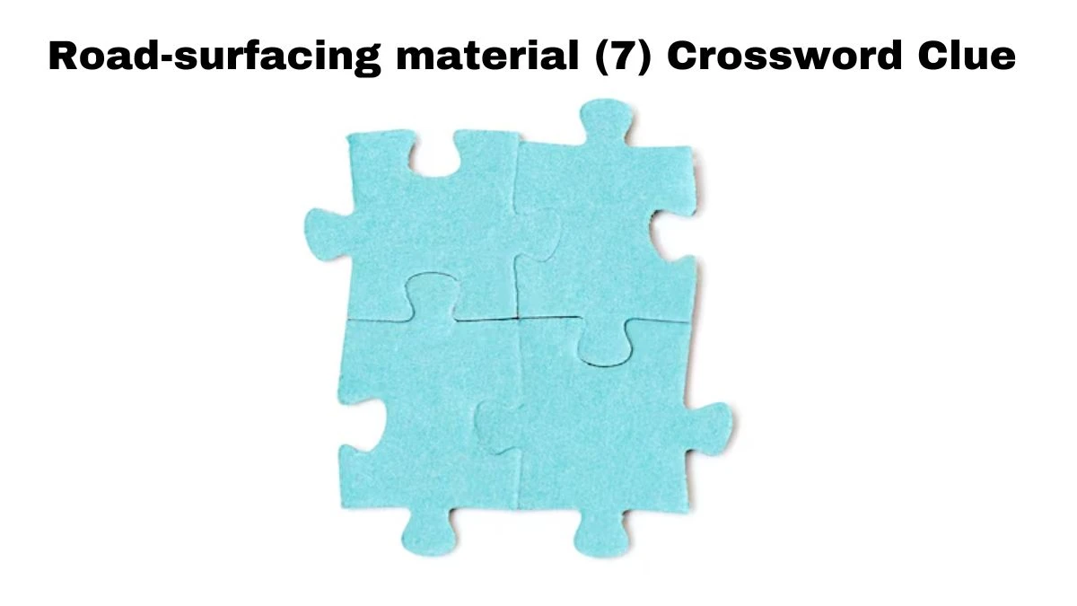 Road-surfacing material (7) Crossword Clue Puzzle Answer from August 09, 2024